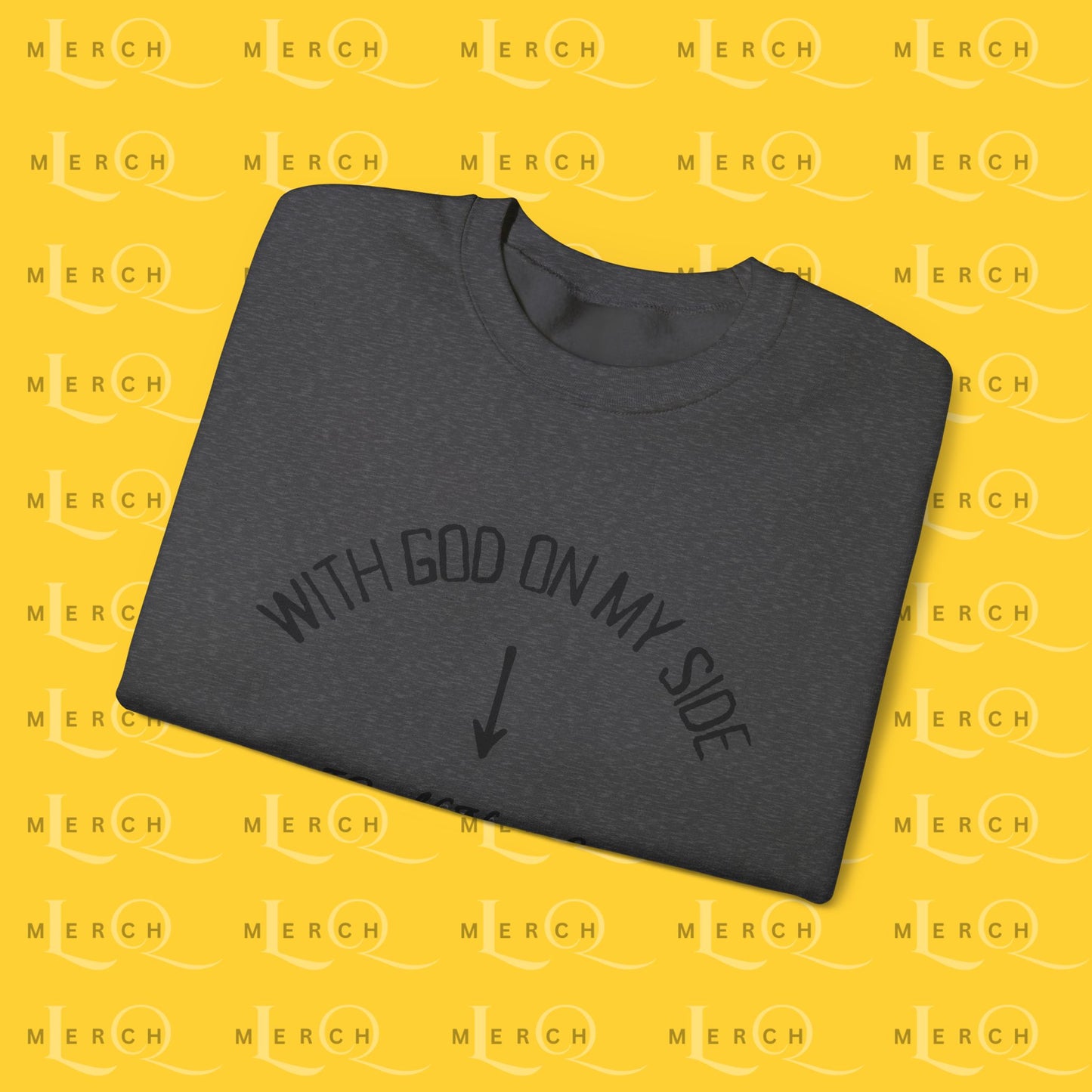 With God On My Side I Could Never Lose - Crewneck Sweatshirt