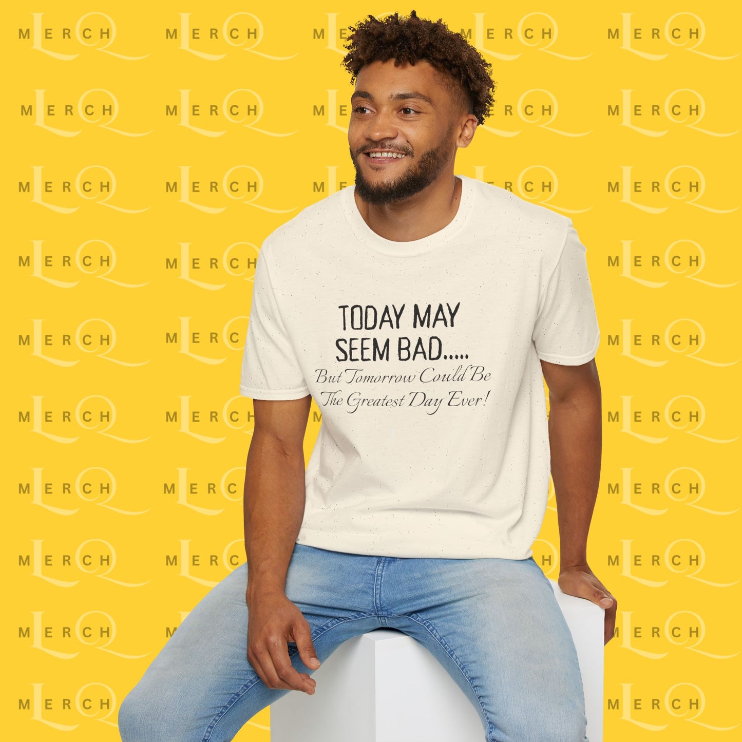Today May Seem Bad - T-Shirt