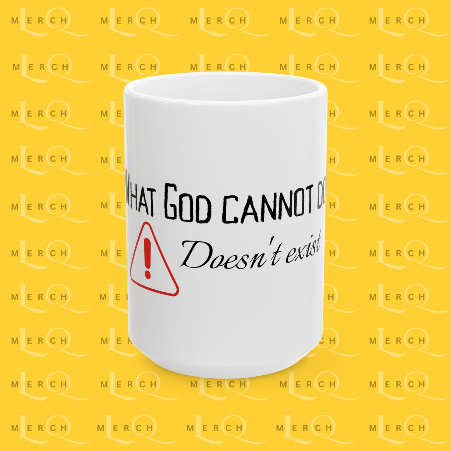 What God Cannot Do - Coffee Mug (11oz, 15oz)