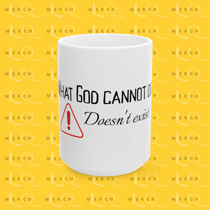 What God Cannot Do - Coffee Mug (11oz, 15oz)