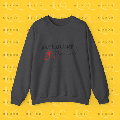 What God Cannot Do Doesn’t Exist - Crewneck Sweatshirt