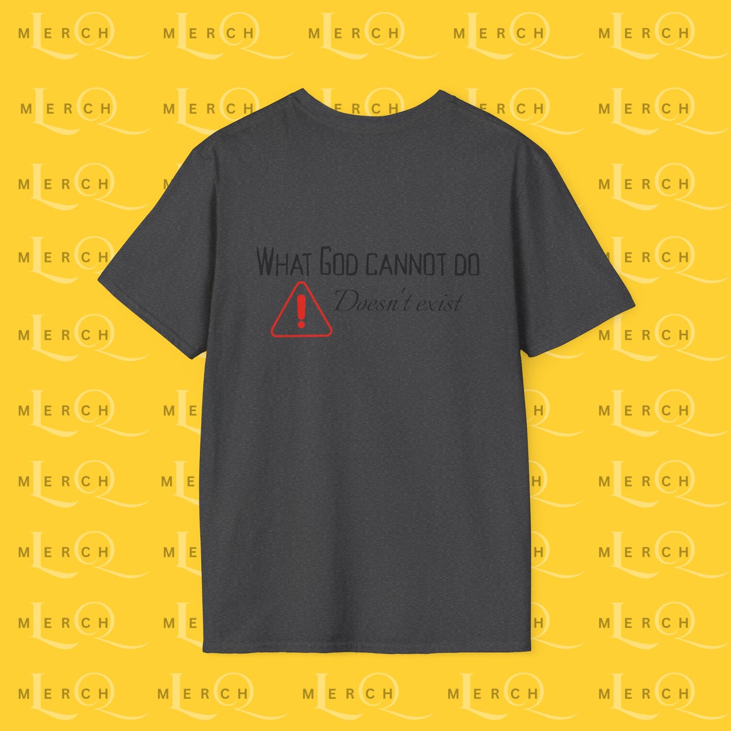 What God Cannot Do - Controversial Statement Tee