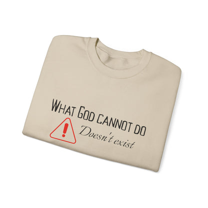What God Cannot Do Doesn’t Exist - Crewneck Sweatshirt