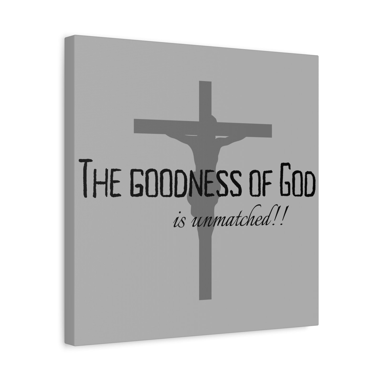 The Goodness of God is Unmatched - Christian Stretched Wall Canvas