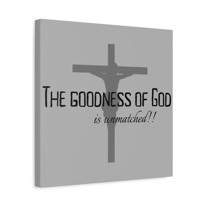 The Goodness of God is Unmatched - Christian Stretched Wall Canvas