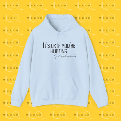 It's OK If You're Hurting - Hoodie
