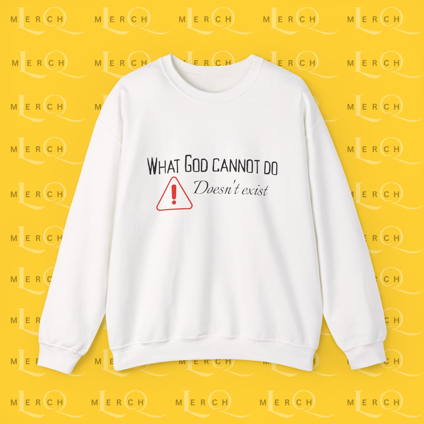 What God Cannot Do Doesn’t Exist - Crewneck Sweatshirt