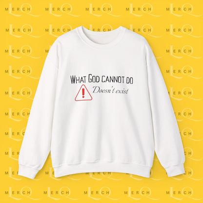 What God Cannot Do Doesn’t Exist - Crewneck Sweatshirt