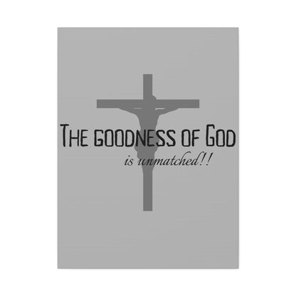 The Goodness of God is Unmatched - Christian Stretched Wall Canvas