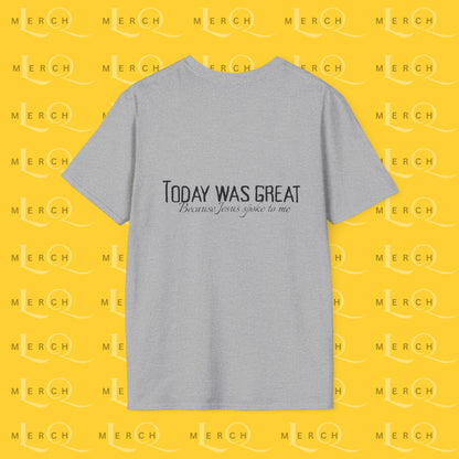 Today was Great - Unisex T-Shirt
