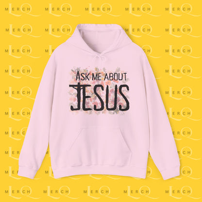 Ask Me About Jesus - Hoodie