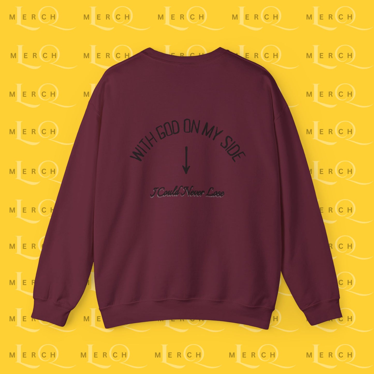 With God On My Side I Could Never Lose - Crewneck Sweatshirt