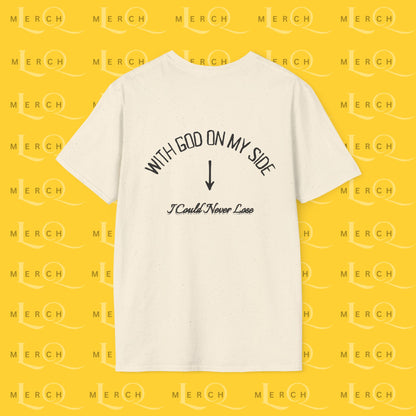 With God On My Side I Could Never Lose - T-Shirt