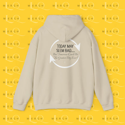 Today May Seem Bad - Cozy Hoodie