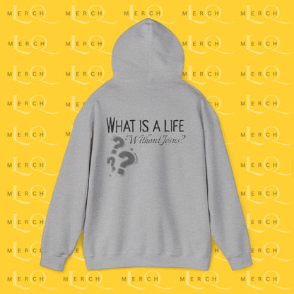 What is a life Without Jesus - Christian Hoodie