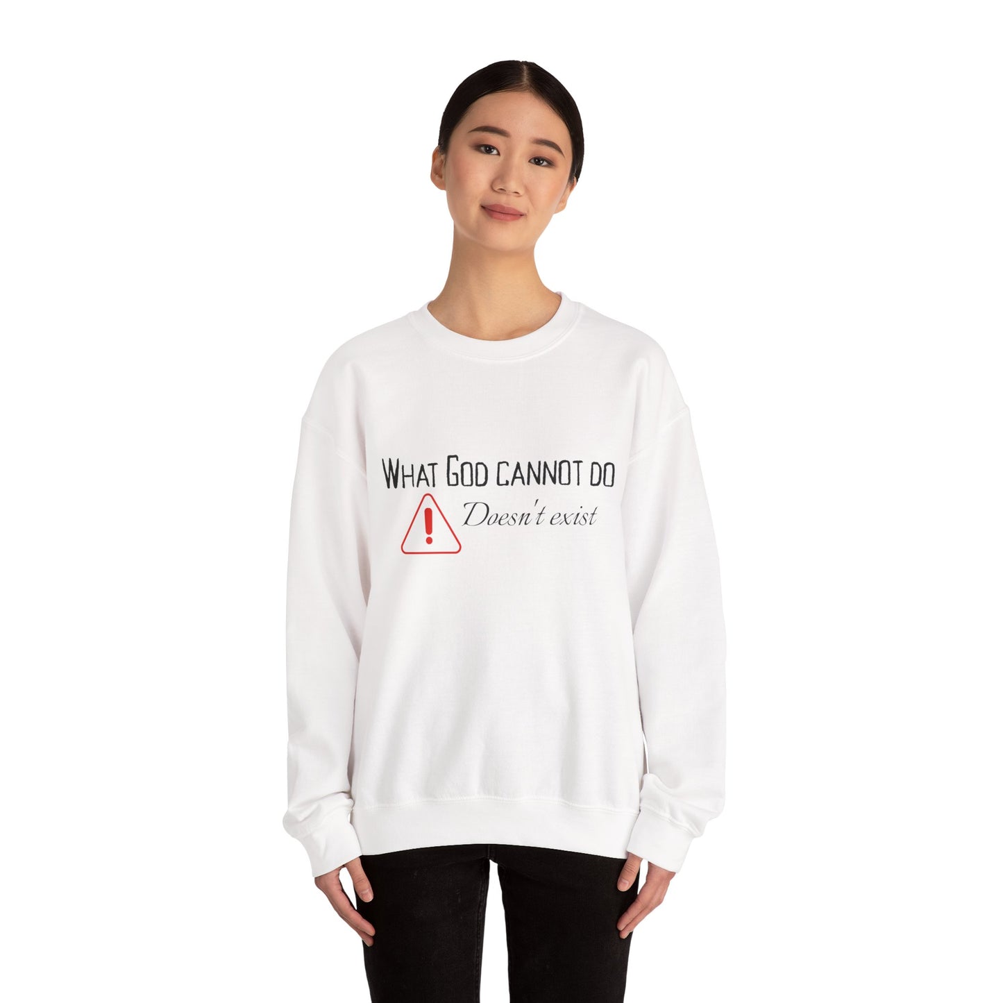 What God Cannot Do Doesn’t Exist - Crewneck Sweatshirt