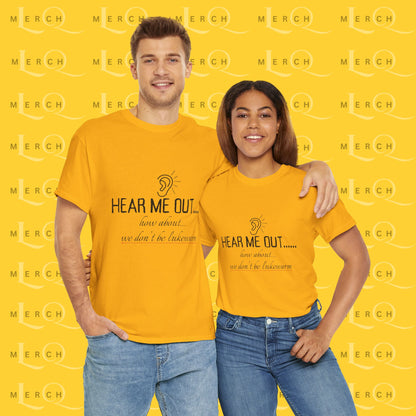 Hear Me Out - Unisex Heavy Cotton T-Shirt