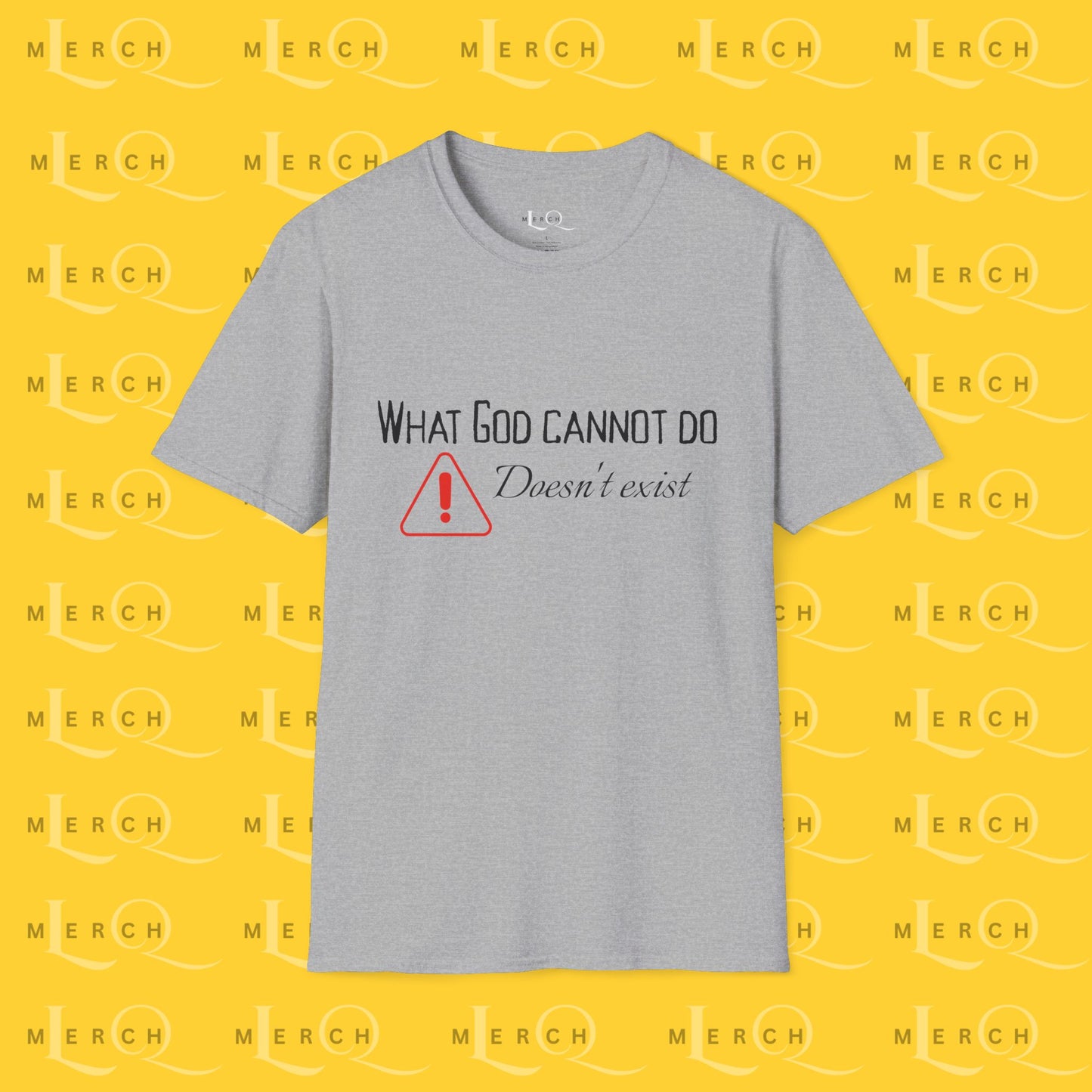 What God Cannot Do - Controversial Statement Tee