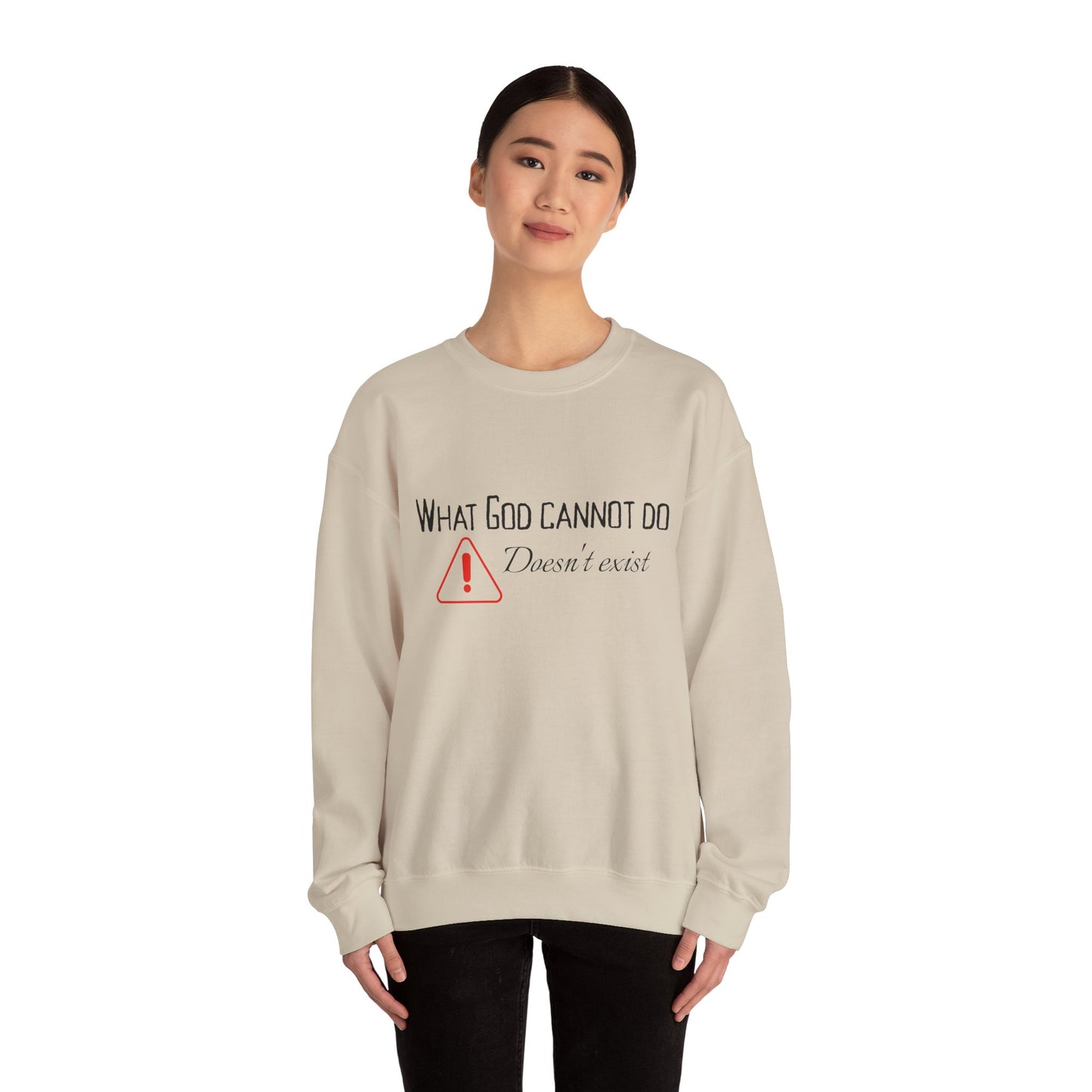 What God Cannot Do Doesn’t Exist - Crewneck Sweatshirt
