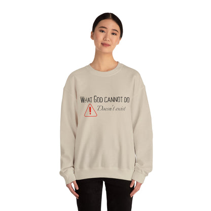 What God Cannot Do Doesn’t Exist - Crewneck Sweatshirt