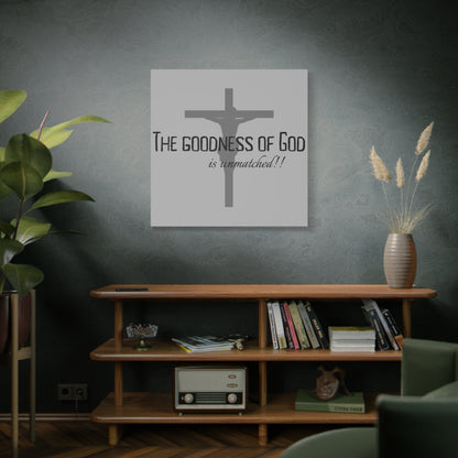 The Goodness of God is Unmatched - Christian Stretched Wall Canvas