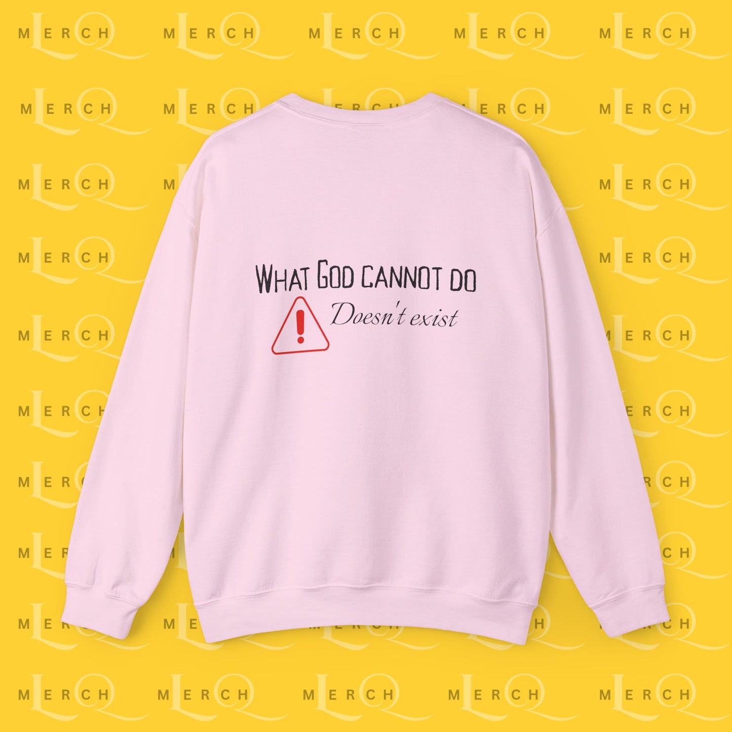 What God Cannot Do Doesn’t Exist - Crewneck Sweatshirt