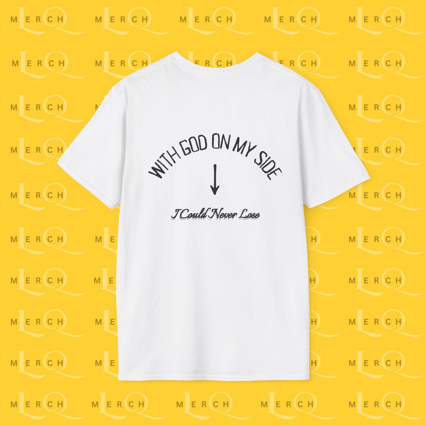 With God On My Side I Could Never Lose - T-Shirt