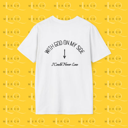 With God On My Side I Could Never Lose - T-Shirt