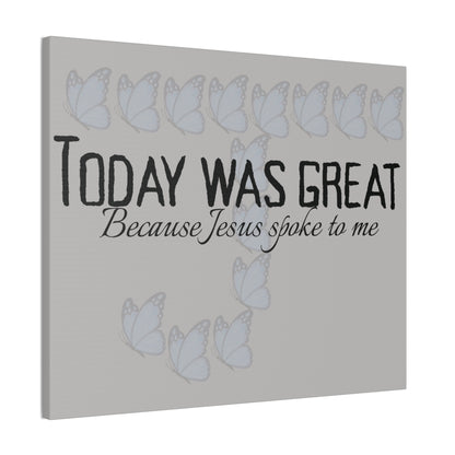 Today was Great! Inspirational Canvas Art