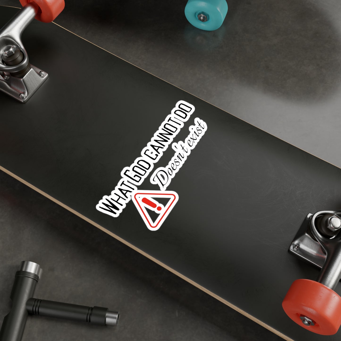 What God Cannot Do Doesn’t Exist - Kiss-Cut Vinyl Sticker