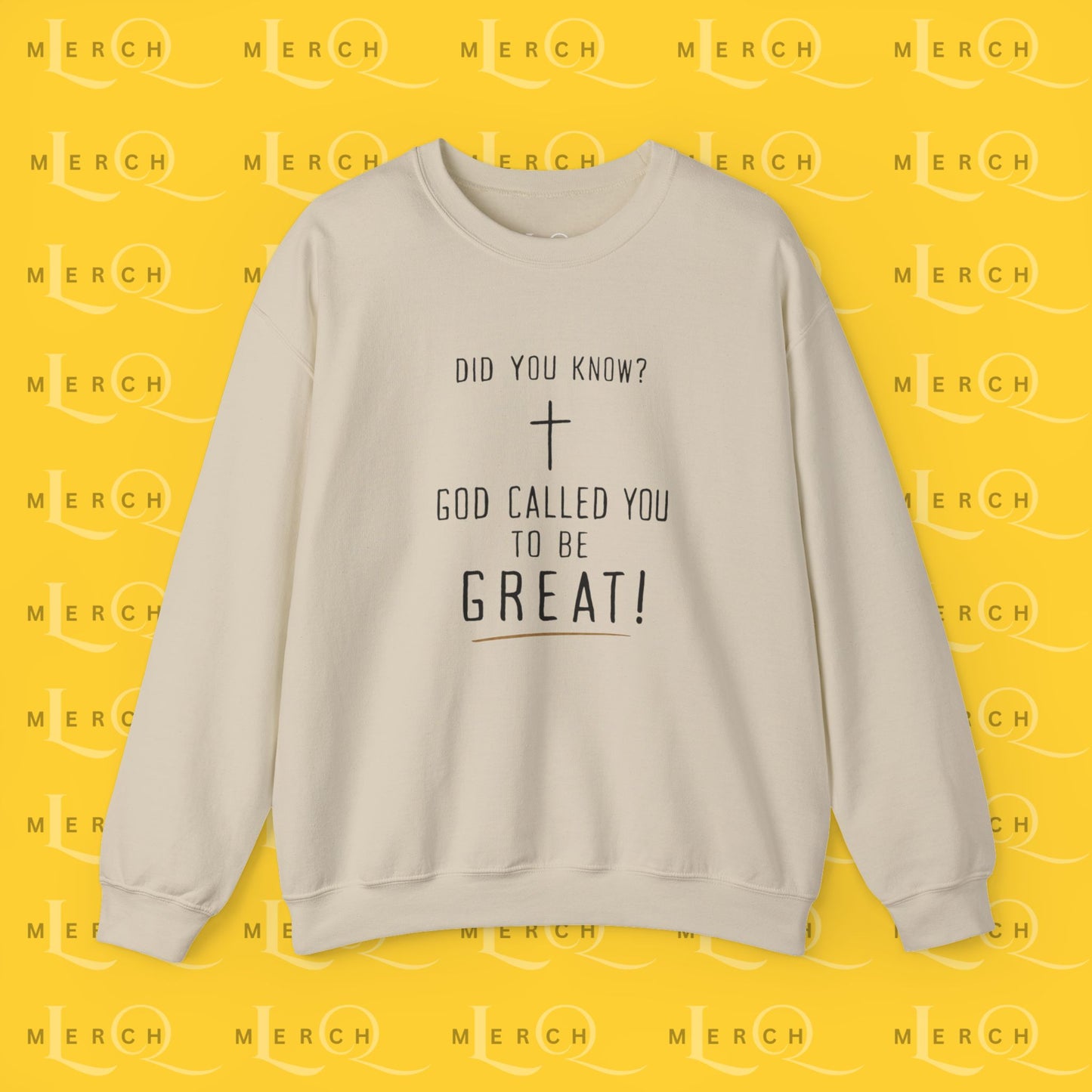 "God Called You to Be Great" - Sweatshirt