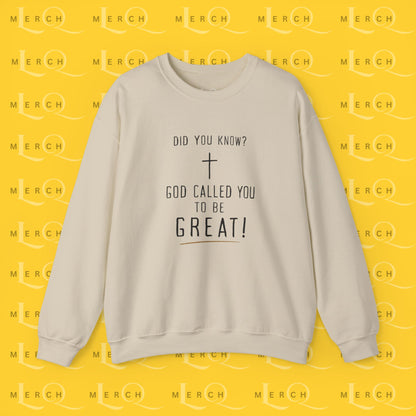 "God Called You to Be Great" - Sweatshirt
