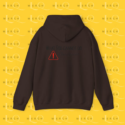 What God Cannot Do Doesn’t Exist - Inspirational Hoodie