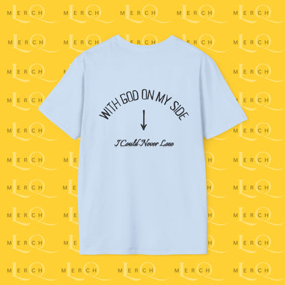 With God On My Side I Could Never Lose - T-Shirt