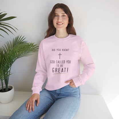 "God Called You to Be Great" - Sweatshirt