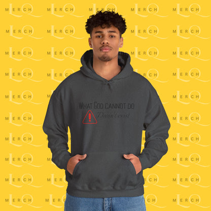 What God Cannot Do Doesn’t Exist - Inspirational Hoodie