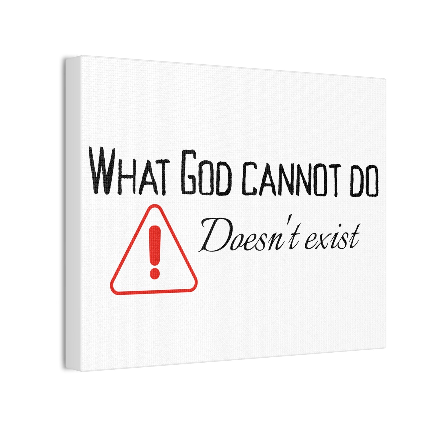 What God Cannot Do Doesn't Exist - Inspirational Wall Art