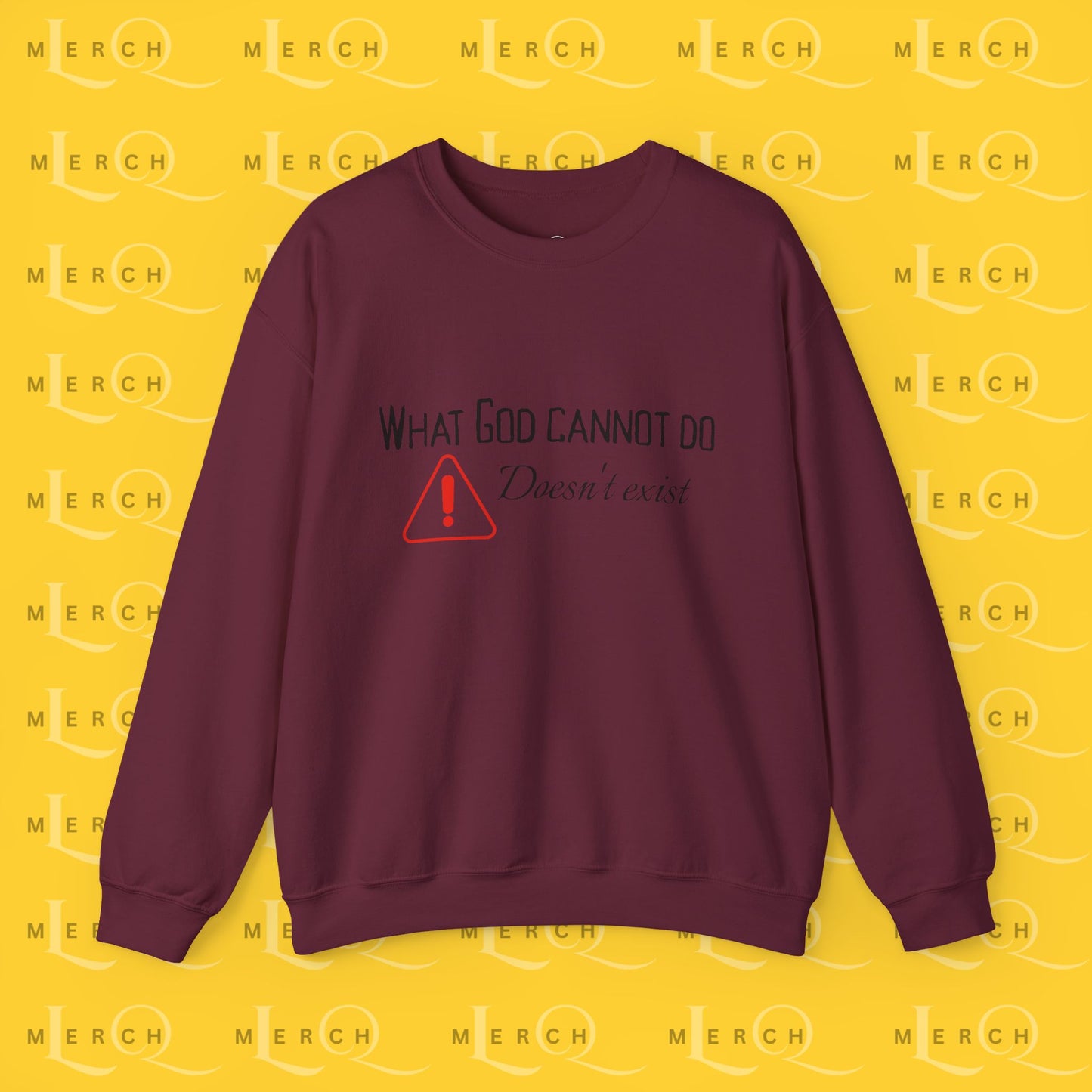 What God Cannot Do Doesn’t Exist - Crewneck Sweatshirt
