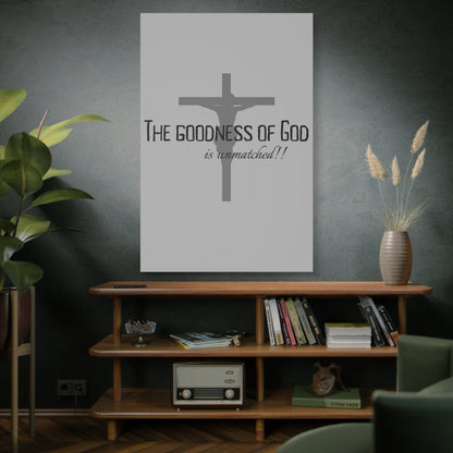 The Goodness of God is Unmatched - Christian Stretched Wall Canvas