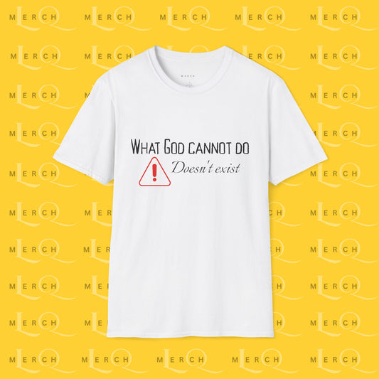 What God Cannot Do - Controversial Statement Tee