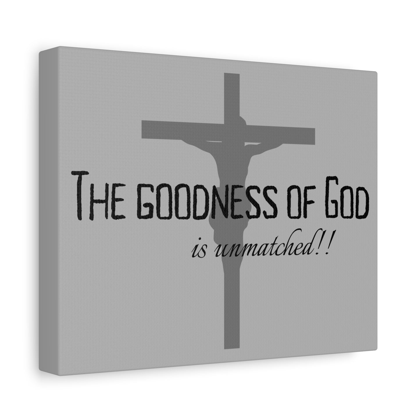 The Goodness of God is Unmatched - Christian Stretched Wall Canvas