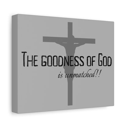 The Goodness of God is Unmatched - Christian Stretched Wall Canvas