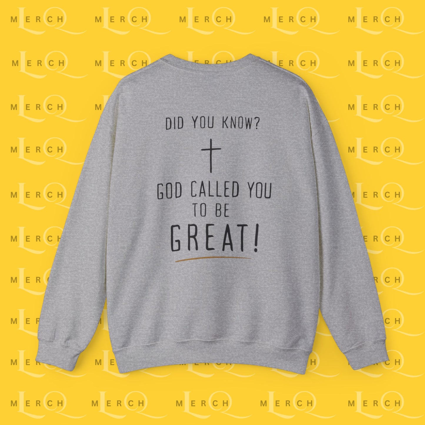 "God Called You to Be Great" - Sweatshirt