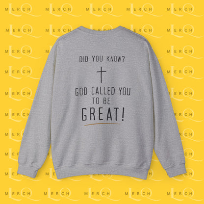 "God Called You to Be Great" - Sweatshirt