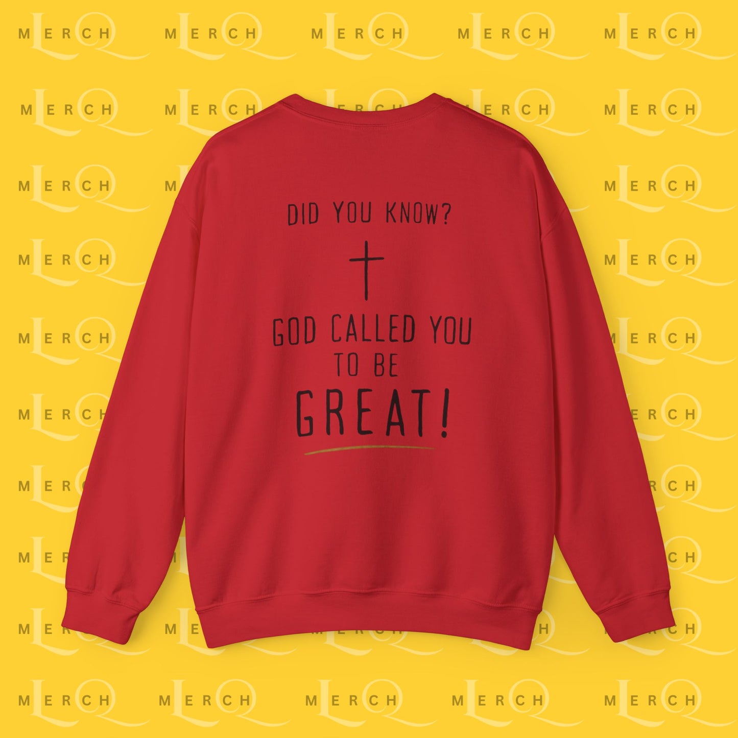 "God Called You to Be Great" - Sweatshirt