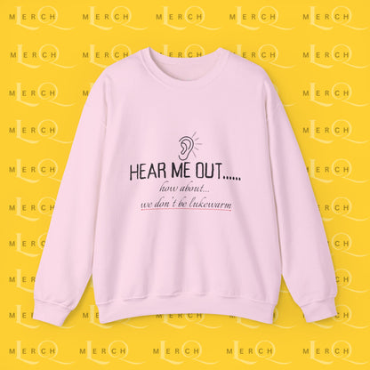 Hear Me Out - Unisex Sweatshirt