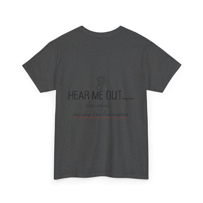 Hear Me Out - Unisex Heavy Cotton T-Shirt