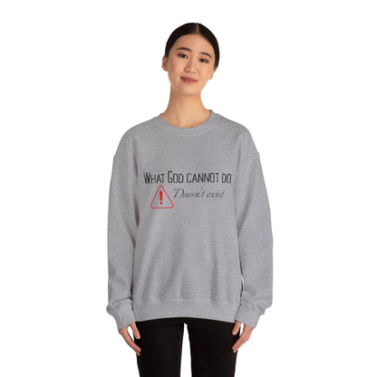 What God Cannot Do Doesn’t Exist - Crewneck Sweatshirt