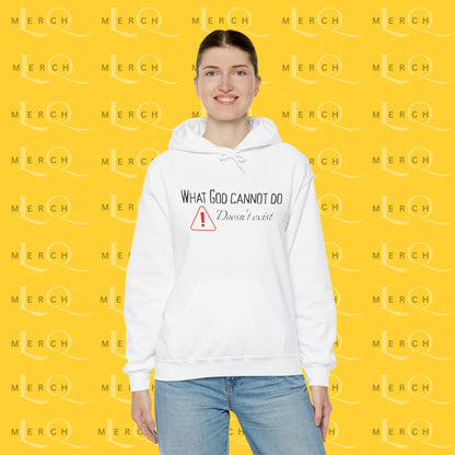 What God Cannot Do Doesn’t Exist - Inspirational Hoodie