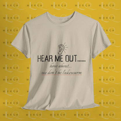 Hear Me Out - Unisex Heavy Cotton T-Shirt